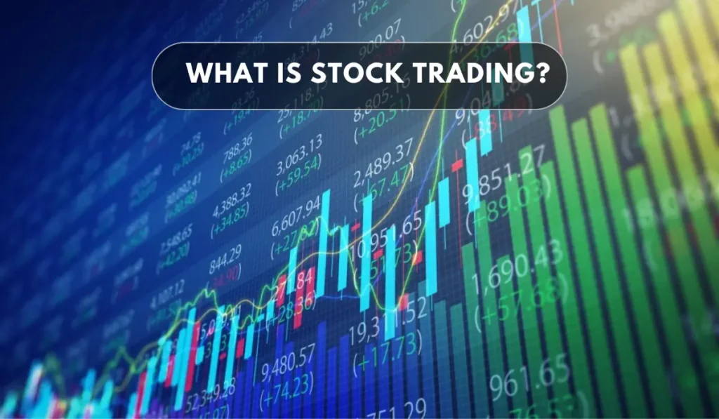 What Is Stock Trading