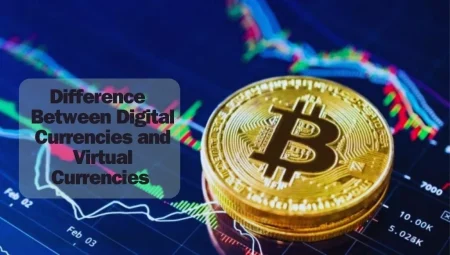 Differences Between Digital Currencies and Virtual Currencies