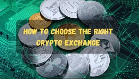 How To Choose The Right Cryptocurrency Exchange